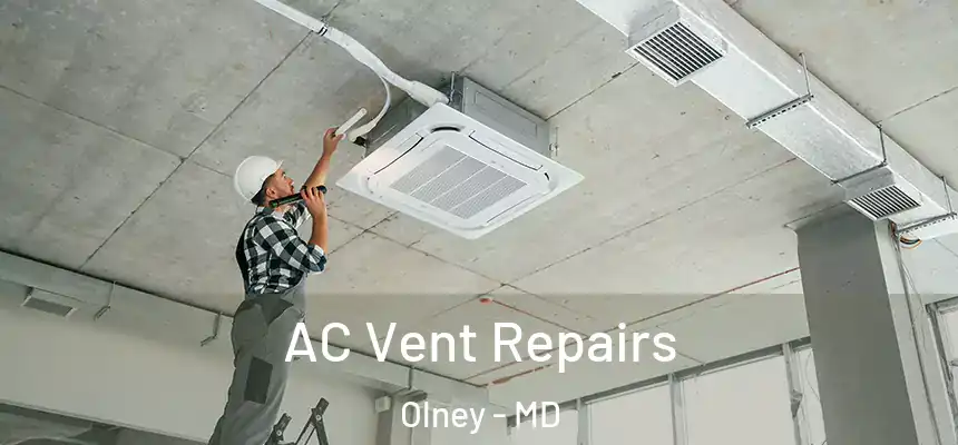  AC Vent Repairs Olney - MD