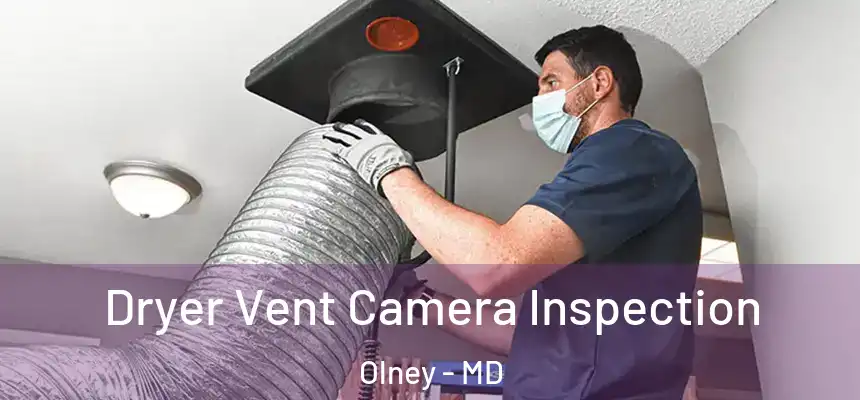  Dryer Vent Camera Inspection Olney - MD