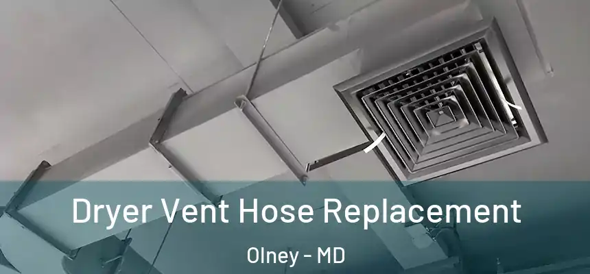 Dryer Vent Hose Replacement Olney - MD