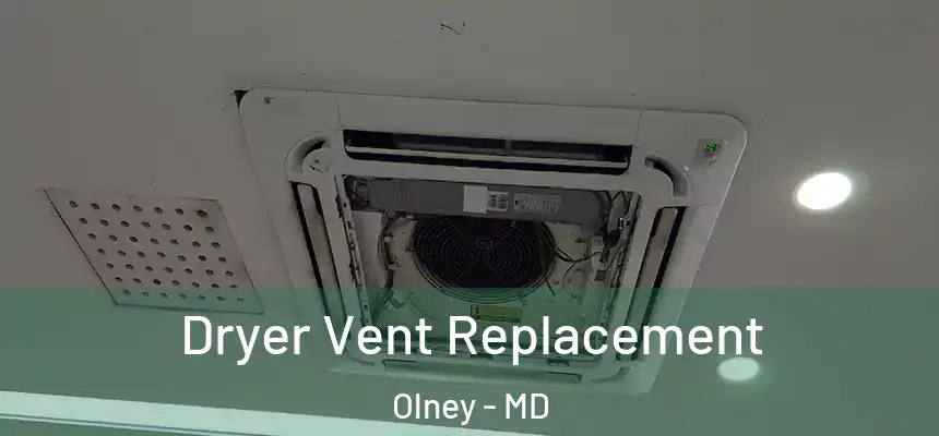  Dryer Vent Replacement Olney - MD