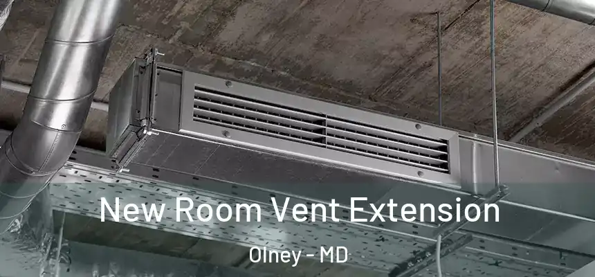 New Room Vent Extension Olney - MD