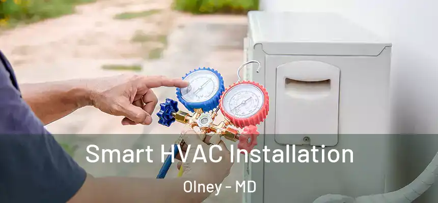  Smart HVAC Installation Olney - MD